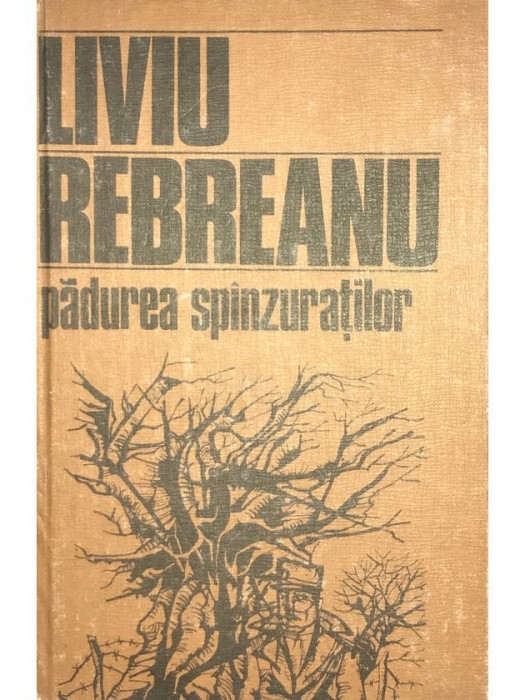 Liviu Rebreanu - Pădurea sp&acirc;nzuraților (editia 1985)