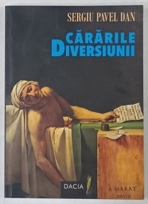 CARARILE DIVERSIUNII de SERGIU PAVEL DAN , 2009 , DEDICATIE * foto