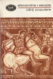 ALEXANDRIA. ESOPIA - CARTI POPULARE ( TEXT REVAZUT DE MIHAIL SADOVEANU ) ( BPT 16 )