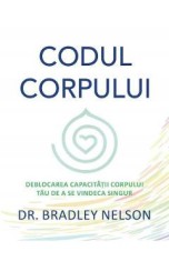 Codul corpului - Bradley Nelson foto
