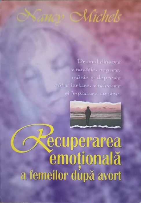 RECUPERAREA EMOTIONALA A FEMEILOR DUPA AVORT-NANCY MICHELS-253561