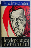Intelepciunea Nebunului - Lion Feuchtwanger - Roman Beletristica