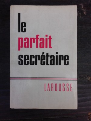 LE PARFAIT SECRETAIRE, LAROUSSE (CARTE IN LIMBA FRANCEZA) foto