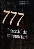 Cumpara ieftin 777 &icirc;ntrebări de acupunctură - 1998 - Teodor Caba (M316)