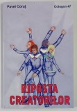 RIPOSTA CREATORILOR de PAVEL CORUT , 2002