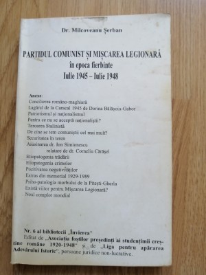 PARTIDUL COMUNIST SI MISCAREA LEGIONARA - DR. MILCOVEANU SERBAN, Ed.CRATER, 1996 foto