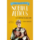 Nobilul Aeticus si o calatorie in jurul lumii, Simona Antonescu, Nemira