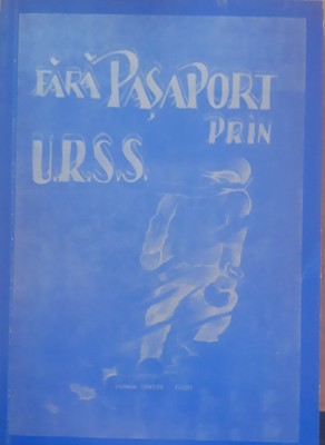 JOHANN URWICH FERRY - FARA PASAPORT PRIN URSS VOL 1 foto