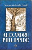 Alexandru Philippide - Carmen-Gabriela Pamfil