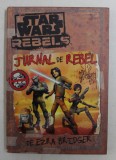 STAR WARS - REBELS - JURNAL DE BORD de EZRA BRIDGER , 2015