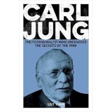 Carl Jung The Psychoanalyst Who Uncovered the Secrets of the Mind