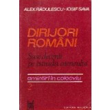 Dirijori romani. Sase decenii pe estrada Ateneului. Amintiri in colocviu 2