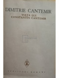 Dimitrie Cantemir - Viața lui Constantin Cantemir (editia 1973)