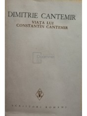Dimitrie Cantemir - Viata lui Constantin Cantemir (Editia: 1973) foto
