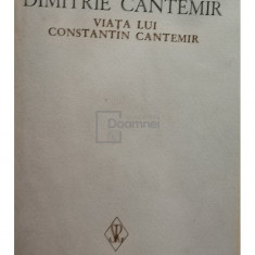 Dimitrie Cantemir - Viața lui Constantin Cantemir (editia 1973)