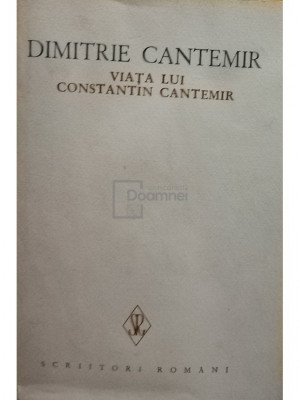 Dimitrie Cantemir - Viața lui Constantin Cantemir (editia 1973) foto