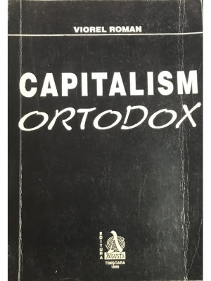Viorel Roman - Capitalism Ortodox (conține dedicația autorului) foto