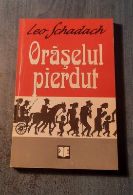Oraselul pierdut Leo Schadach foto