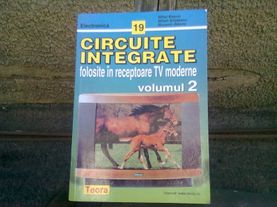 M. Bășoiu - Circuite integrate folosite &amp;icirc;n receptoare TV moderne ( vol. 2 ) foto