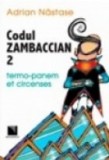 Codul Zambaccian 2. Termo-panem et circenses