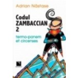 Codul Zambaccian 2. Termo-panem et circenses
