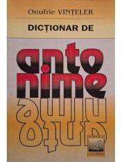 Onufrie Vinteler - Dictionar de antonime (Editia: 1999) foto