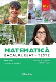 Matematica M2. Stiinte Ale Naturii. Bacalaureat. Teste