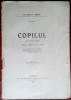 Dr. ERACLIE STERIAN: COPILUL (COMEDIE DRAMATICA 1915/DEDICATIE PT TUDOR ARGHEZI)