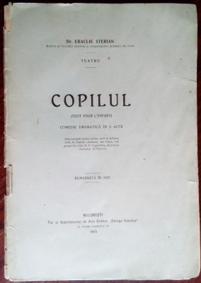 Dr. ERACLIE STERIAN: COPILUL (COMEDIE DRAMATICA 1915/DEDICATIE PT TUDOR ARGHEZI) foto