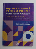 MISCAREA MONDIALA PENTRU POEZIE - WORLD POETRY MOVEMENT - ANTOLOGIE MULTILINGVA , editie ingrijita de ELENA ARMENESCU , 2019