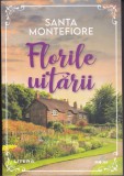 AS - SANTA MONTEFIORE - FLORILE UITĂRII