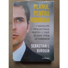 Planul pentru Romania - Sebastian I. Burduja