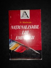 DUMITRU MURARASU - NATIONALISMUL LUI EMINESCU (1999, editie de Stancu Ilie) foto