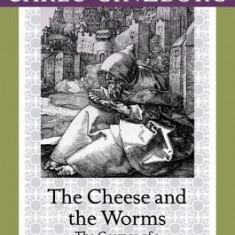 The Cheese and the Worms: The Cosmos of a Sixteenth-Century Miller