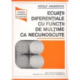 ECUATII DIFERENTIALE CU FUNCTII DE MULTIME CA NECUNOSCUTE-ADOLF HAIMOVICI-353043