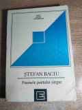 Stefan Baciu - Poemele poetului singur (Editura Eminescu, 1993)