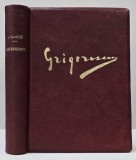 PICTORUL N. I. GRIGORESCU - VIATA SI OPERA, de A.VLAHUTA - BUCURESTI, 1910
