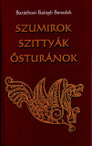 Szumirok, szitty&aacute;k, őstur&aacute;nok - Bar&aacute;thosi-Balogh Benedek