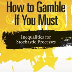 How to Gamble If You Must: Inequalities for Stochastic Processes