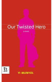 Our Twisted Hero - Yi Munyol