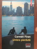 Umbra pierduta- Carmen Firan, 2018, Polirom