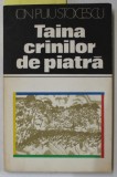 TAINA CRINILOR DE PIATRA , LOCURI SI LEGENDE MUSCELENE de ION PUIU STOICESCU , 1982