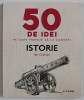 50 DE IDEI PE CARE TREBUIE SA LE CUNOSTI - ISTORIE de IAN CROFTON , 2020