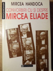 CONVORBIRI CU SI DESPRE MIRCEA ELIADE - MIRCEA HANDOCA foto