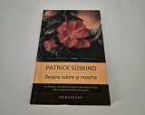 Patrick Suskind Despre iubire si moarte