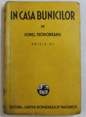 IN CASA BUNICILOR de IONEL TEODOREANU , EDITIA A - II - A , 1928 foto