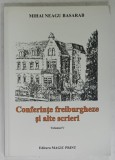 CONFERINTE FREIBURGHEZE SI ALTE SCRIERI de MIHAI NEAGU BASARAB , VOLUMUL V , 2015
