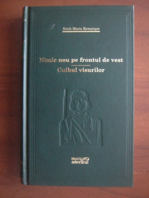 Erich Maria Remarque - Nimic nou pe frontul de vest. Cuibul visurilor (2010) foto