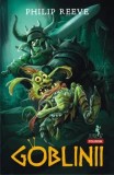 Cumpara ieftin Goblinii/Philip Reeve
