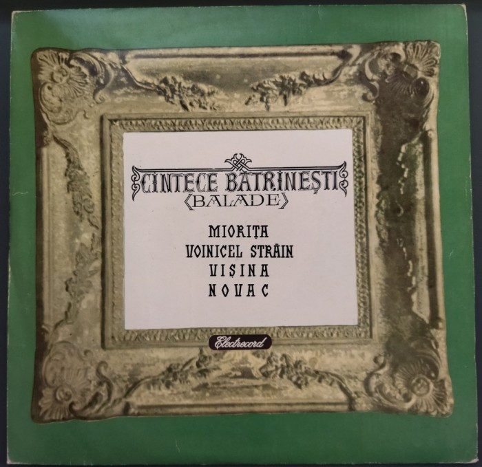 DISC LP 10&quot;: CINTECE BATRINESTI / CANTECE BATRANESTI (BALADE): MIORITA / VOINICEL STRAIN / VISINA / NOVAC (EPD 1066 / 1964)